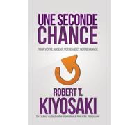 Une seconde chance - Robert T. Kiyosaki - Un Monde Different - broché - Guide