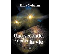 Une seconde, et puis la vie