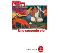 Une seconde vie François Jullien (Auteur)