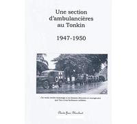 Une section d'ambulancières au Tonkin: 1947-1950