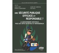 Une sécurité publique efficace et responsable ? La Gendarmerie nationale face aux défis sociétaux et managériaux - Claire Edey Gamassou - Ems Management Et Societes - broché - Essai