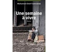 Une semaine à vivre Mohamed-Chérif Sekmakdji (Auteur)