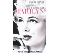 Une semaine avec Marilyn - Colin Clark - Payot - Poche - Biographie