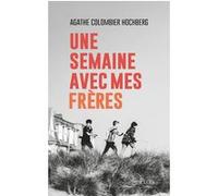 Une semaine avec mes frères Agathe Colombier-Hochberg (Auteur)