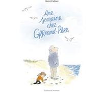 Une semaine chez Grrrand-Père