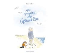 Une semaine chez Grrrand-Père - Henri Fellner - Gallimard jeunesse - cartonné - Album jeunesse
