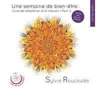 Une Semaine de Bien-Être: Cure de Relaxation À la Maison, Vol. 2