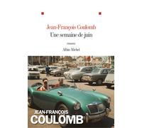 Une semaine de juin - Jean-François Coulomb - Albin Michel - broché - Roman