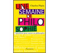 Une semaine de philosophie 7 questions pour entrer en philosophie - Charles Pépin - Flammarion - broché - Essai
