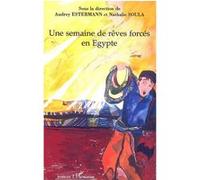 Une semaine de rêves forcés en Egypte - Audrey Estermann - L'harmattan - broché - Roman junior dès 9 ans