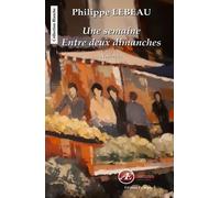 Une Semaine Entre Deux Dimanches