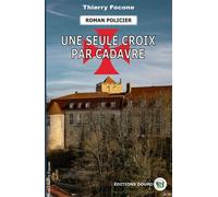 Une seule croix par cadavre - Thierry Focone - Douro - broché - Roman