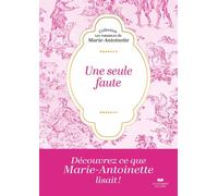 Une seule faute - Les romances de Marie-Antoinette - Julien Pinto - Courrier Du Livre - ebook (ePub) - Roman