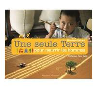 Florence Thinard – Une seule Terre pour nourrir les hommes – Broché – Gallimard Jeunesse
