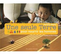 Florence Thinard – Une seule Terre pour nourrir les hommes – Broché – Gallimard Jeunesse