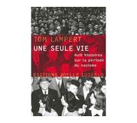 Une seule vie Huit histoires sur la période du nazisme - Tom Lampert - Losfeld Joelle - broché - Nouvelles