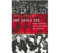 Une seule vie Tom Lampert (Auteur), Barbara Fontaine (Traduction)