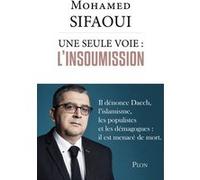Une seule voie : l'insoumission Mohamed Sifaoui (Auteur)
