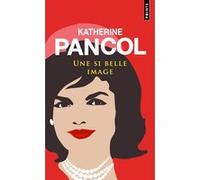 Une si belle image Katherine Pancol (Auteur)