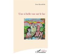 Une si belle vue sur le lac Irène Krassilchik (Auteur)