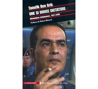 Une si douce dictature. Chroniques tunisiennes 1991-2000