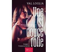 Une si douce folie - Tome 1: Turbulences