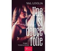 Une si douce folie -Turbulences: Romance entre routine familiale et passion interdite