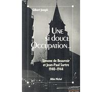 Une si douce Occupation / Simone de Beauvoir et Jean-Paul Sartre