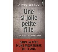 Une si jolie petite fille: Les Crimes de Mary Bell
