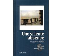 Une Si Lente Absence - Moscou-Pékin