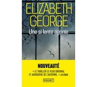 Une si lente agonie Elizabeth George (Auteur), Nathalie Serval (Traduction)