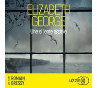 Une si lente agonie - Elizabeth George - Lizzie - Livre audio - Roman