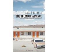 André Dubus III – Une si longue absence – Roman – Broché – Actes Sud