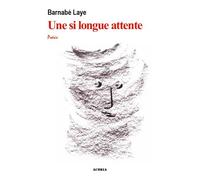 Une si longue attente - poèmes - Barnabé Laye - Acoria - broché - Poésie