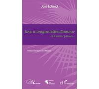 Une si longue lettre d'amour et d'autres paroles - José Robelot - L'harmattan - broché - Roman