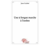 Une si longue marche à l'ombre