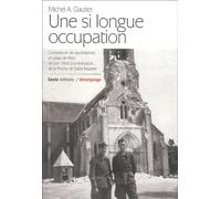 Une si longue occupation: Combat et vie quotidienne en pays de Retz de juin 1940 à la libération de la Poche de Saint-Nazaire