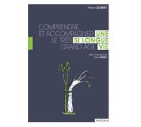 Une si longue vie Comprendre et accompagner le très grand âge - Pierre Gobiet - Mardaga - broché - Guide