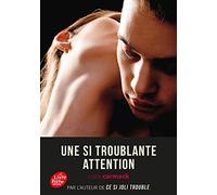 Une si troublante attention - Tome 3: Ce si joli trouble