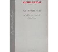 Lemoine Debost Michel – Une simple flûte – Méthodes et pédagogie – Cahier – Van de Velde