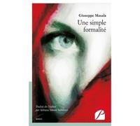 Une simple formalité Traduit de l italien par Adriana Valenti Sabouret - Giuseppe Masala - Du Pantheon Eds - broché - Roman