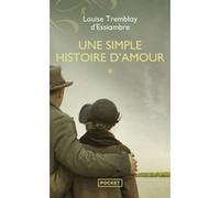 Une simple histoire d'amour - Tome 1 Louise Tremblay D'Essiambre (Auteur)
