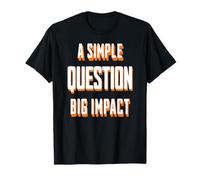 Une Simple Question Un Impact Émotionnel Fort T-Shirt