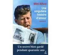 Mimi Alford – Une singulière histoire d'amour – Roman – Broché