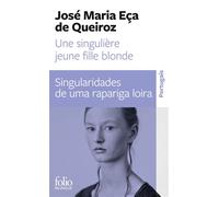 Une singulière jeune fille blonde/Singularidades de uma rapariga loira Et autres contes - José Maria Eça de Queiroz - Gallimard - Poche - Contes / Légendes