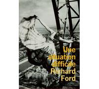 Une situation difficile - Richard Ford - De L'olivier Eds - broché - Roman