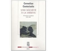 Une Société A La Dérive - Entretiens Et Débats, 1974 - 1997