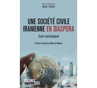 Une Société Civile Iranienne En Diaspora - Essai Sociologique