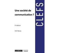 Une société de communication ? Erik Neveu (Auteur)