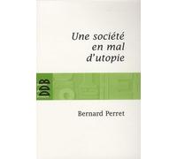 Une société en mal d'utopie: Chroniques d'actualité